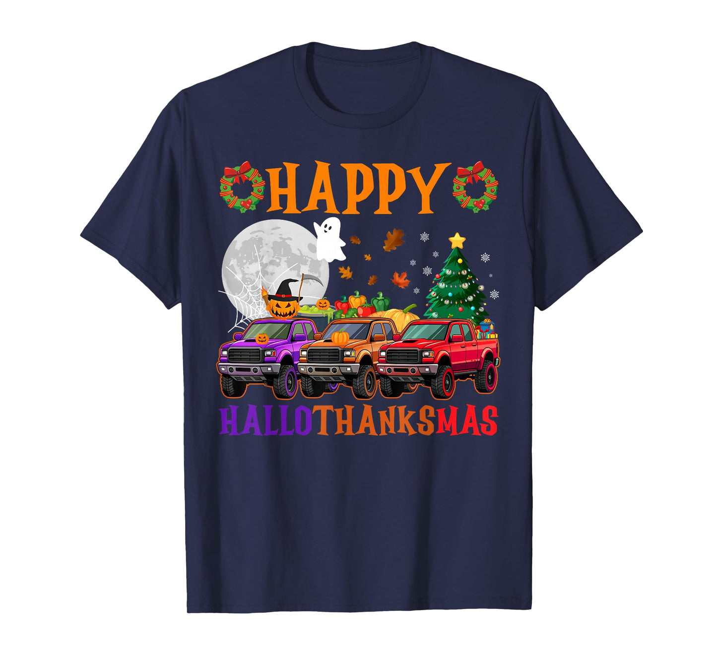 Happy Hallothanksmas Trucks Halloween Thanksgiving Christmas T-Shirt