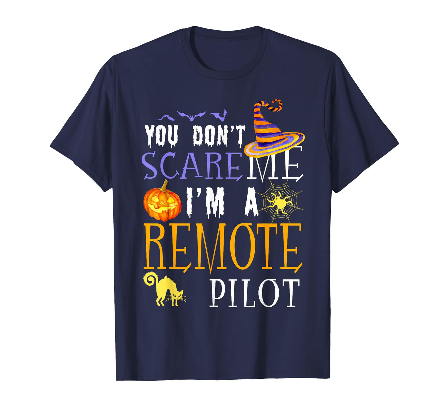 You Don't Scare Remote Pilot Halloween Saying Fun T-Shirt