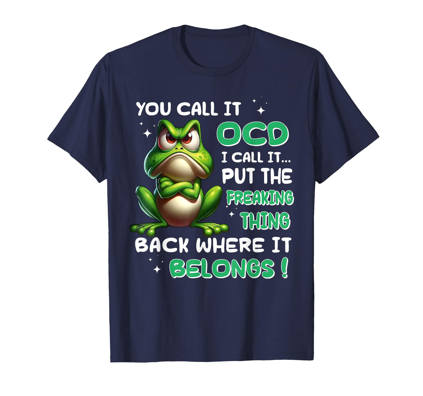Humor Frog You Call It OCD I Call It Put The Thing Back T-Shirt