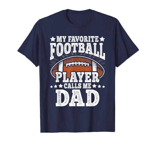 My Favorite Football Player Calls Me Dad American Football T-Shirt