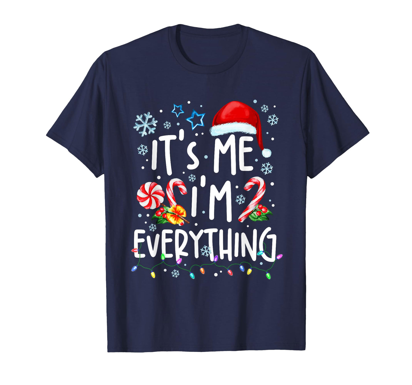 Its Me I'm Everything Christmas Santa Hat Xmas Candy Cane T-Shirt