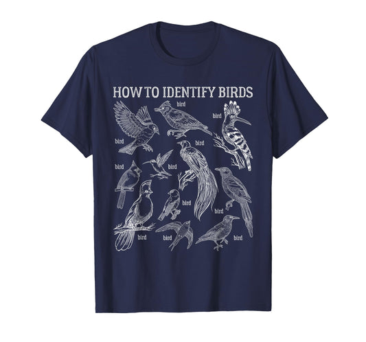 How To Identify Birds Funny Birds Lover Nature Ornithologist T-Shirt