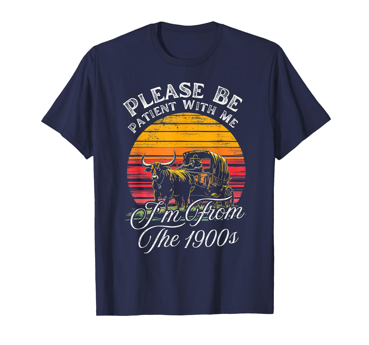 Please Be Patient With Me I'm From The 1900s Humor Sarcastic T-Shirt