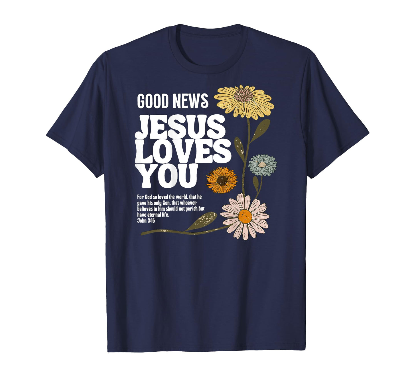 good news jesus loves you T-Shirt