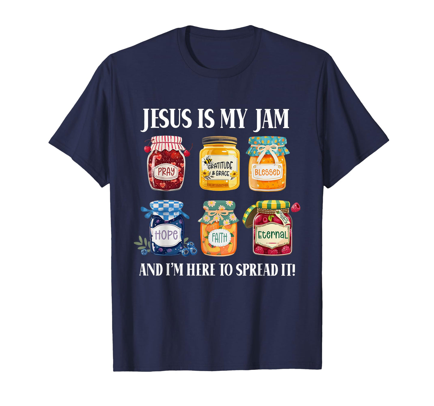 Jesus Is My Jam And Im Here To Spread Christian Bible Verse T-Shirt