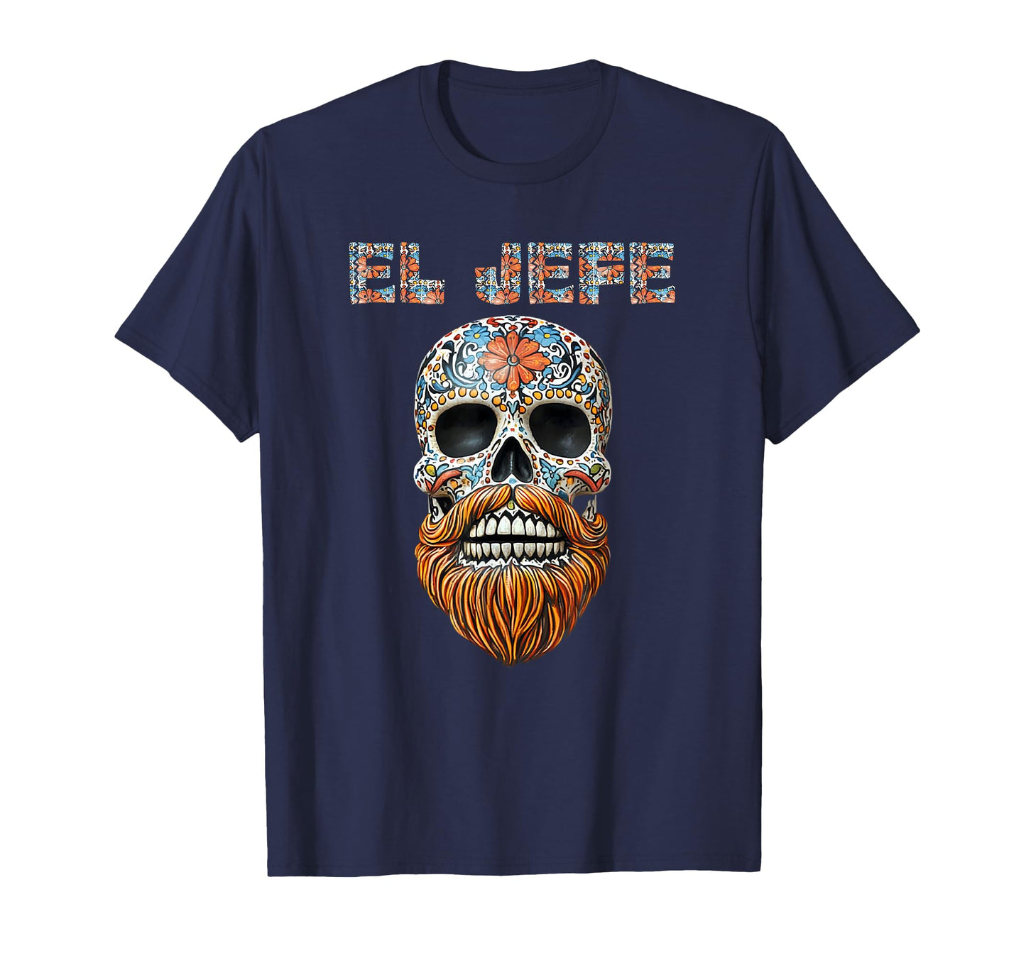 El Jefe Skull Mexican Boss Spanish Dia De Los Muertos T-Shirt