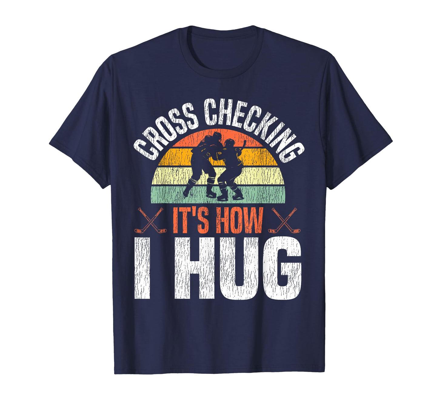 Ice Hockey Vintage Retro Cross Checking It's How I Hug T-Shirt