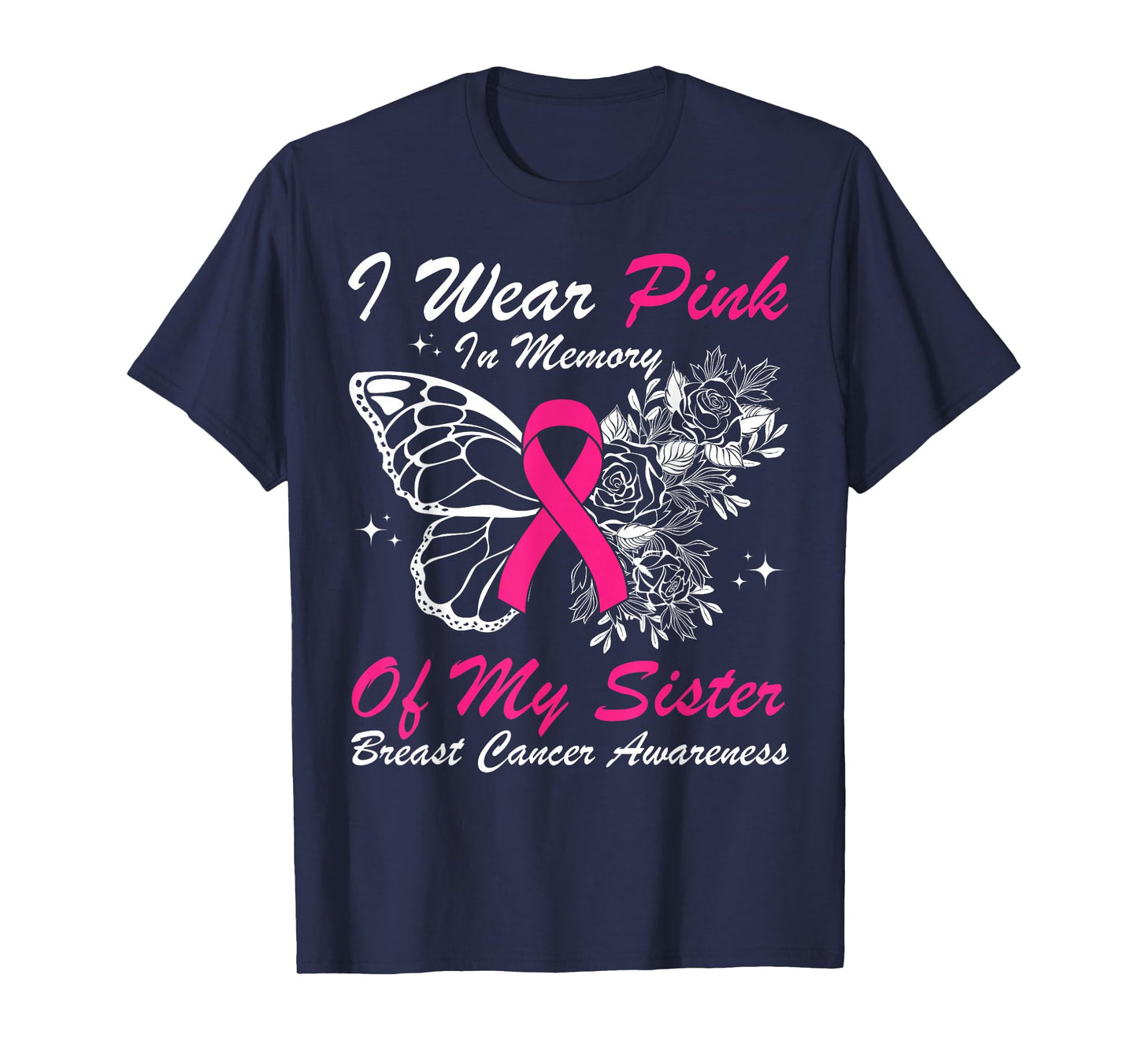 I Wear Pink In Memory Of My Sister Butterfly Breast Cancer T-Shirt
