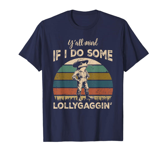 Y'all Mind If I Do Some Lollygagging Funny Cowboy Frog T-Shirt