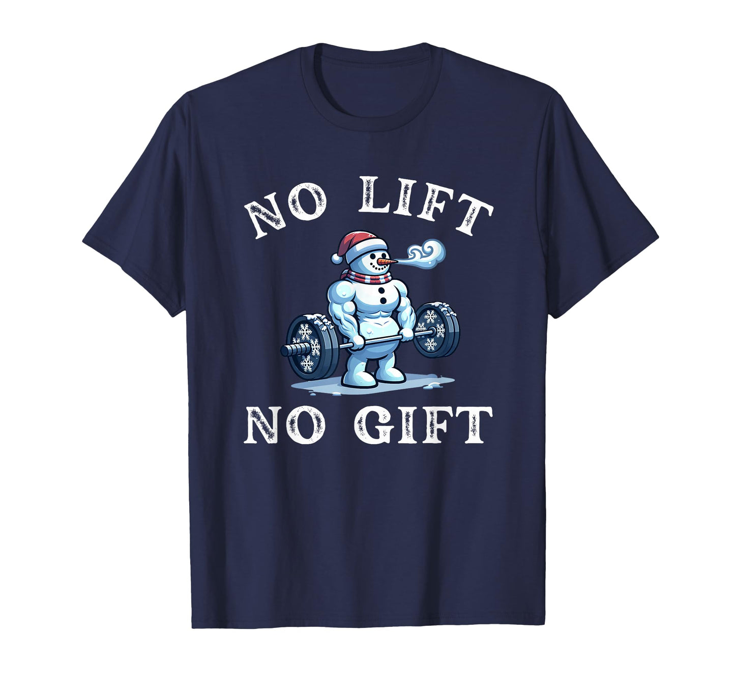 No Lift no Gift Funny Workout Snowman Christmas Gym T-Shirt
