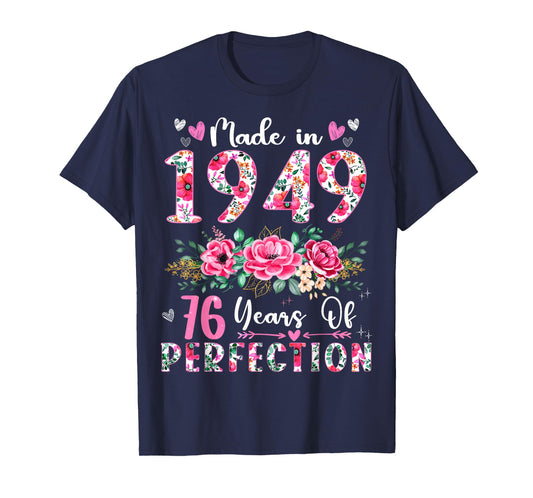 76 Year Old Made In 1949 Floral 76th Birthday Women T-Shirt
