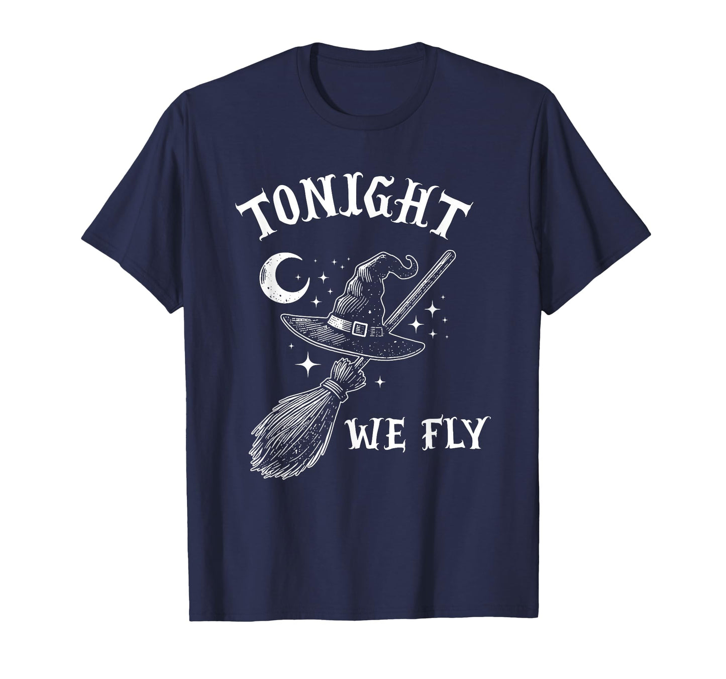 Tonight We Fly Funny Witches Halloween T-Shirt