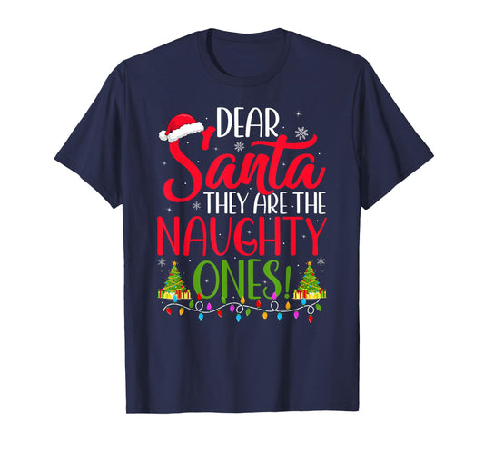 Dear Santa They are The Naughty Ones Christmas Pajamas T-Shirt