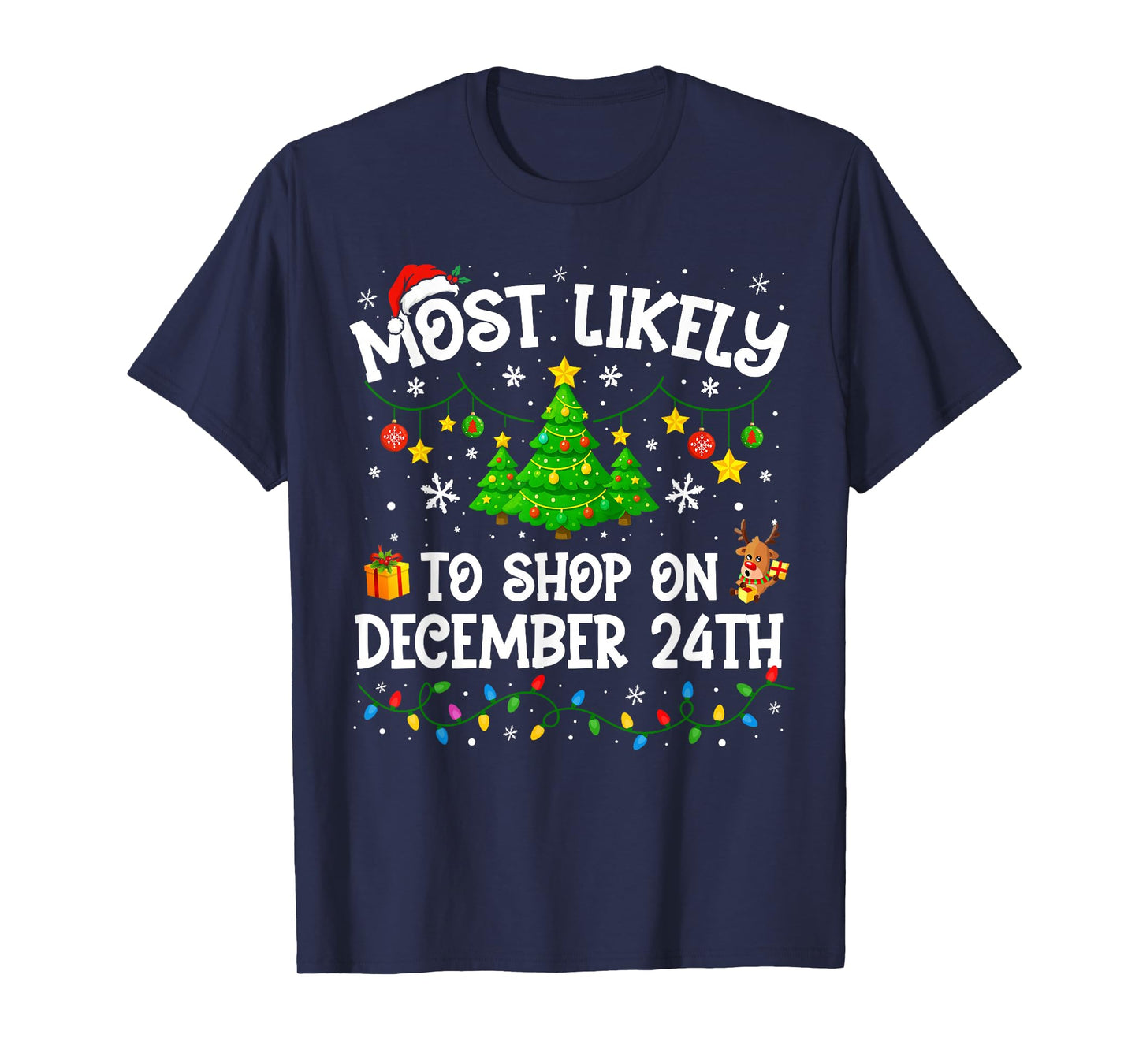 Most Likely to Shop On December 24th Christmas Family Xmas T-Shirt