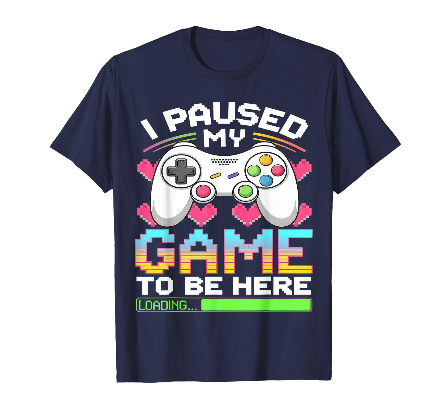 I Paused My Game To Be Here Gamer Loading T-Shirt