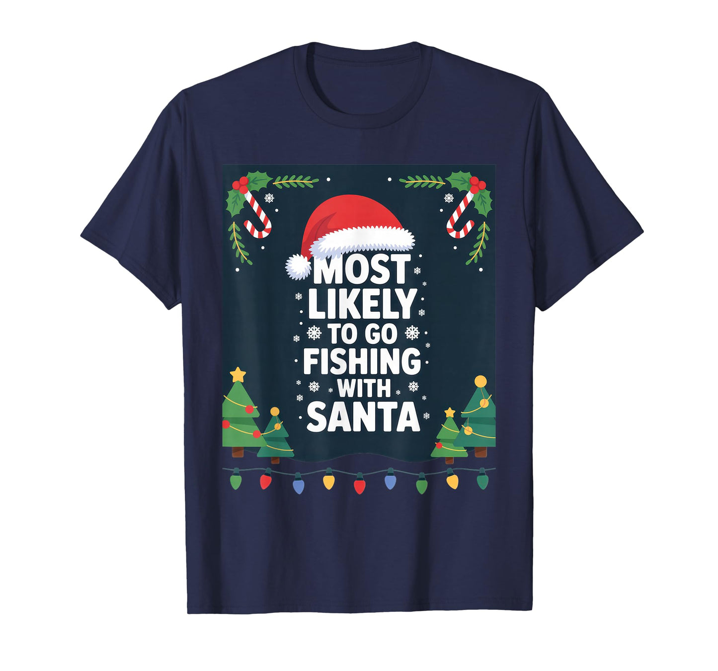 Most Likely to Go Fishing with Santa for Fun Holiday Cheer T-Shirt