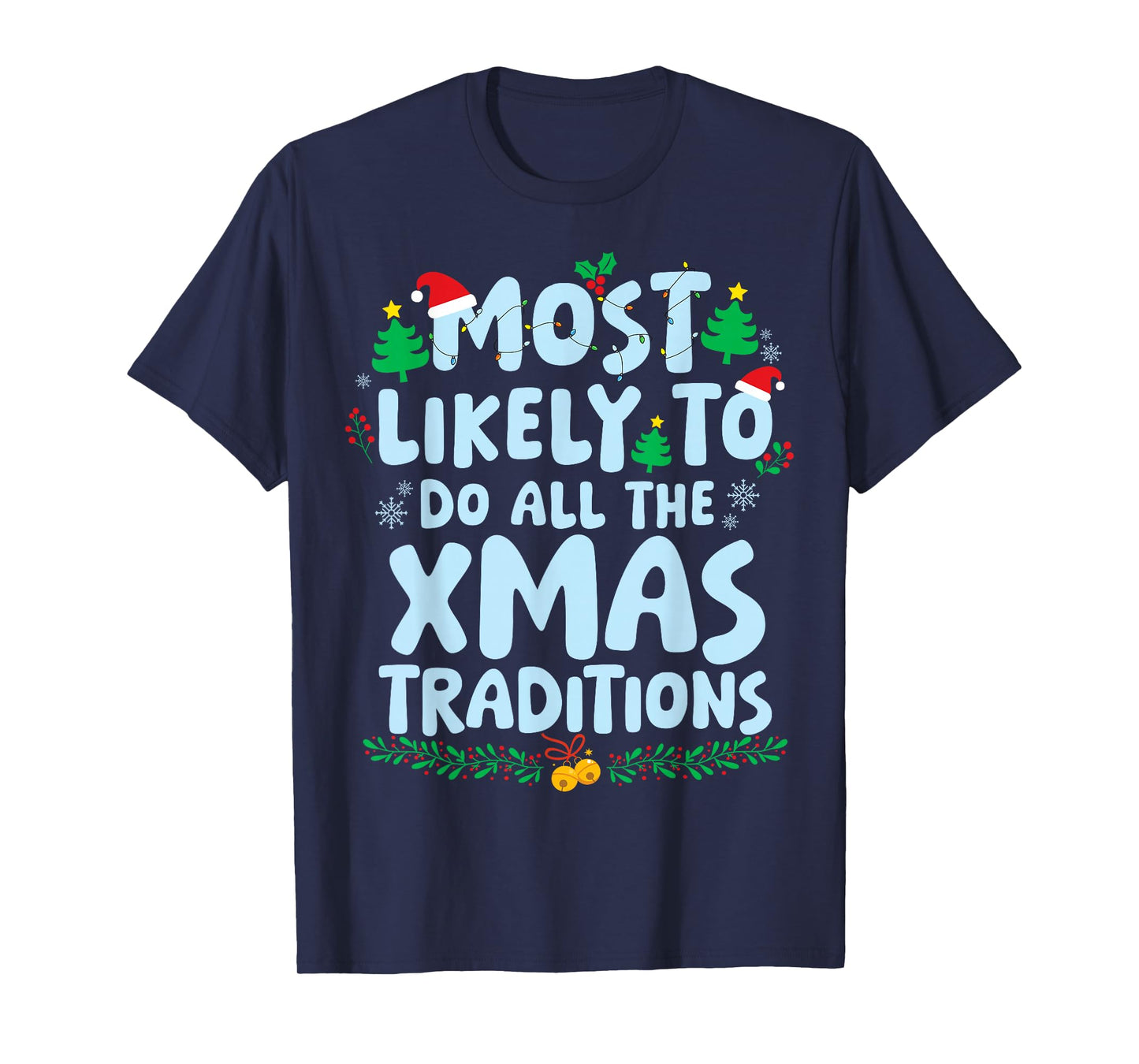 Most Likely to Do All The Xmas Traditions Family Matching T-Shirt