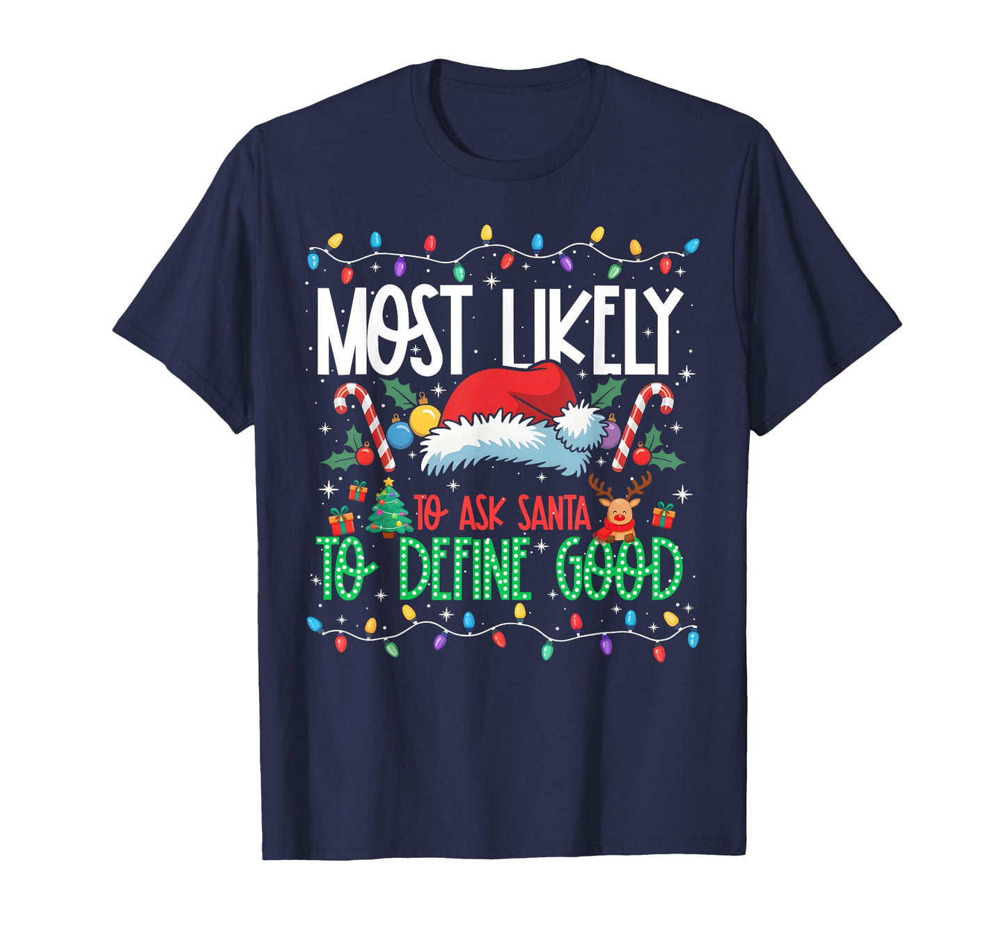 Most Likely to Ask Santa to Define Good Funny Matching Xmas T-Shirt