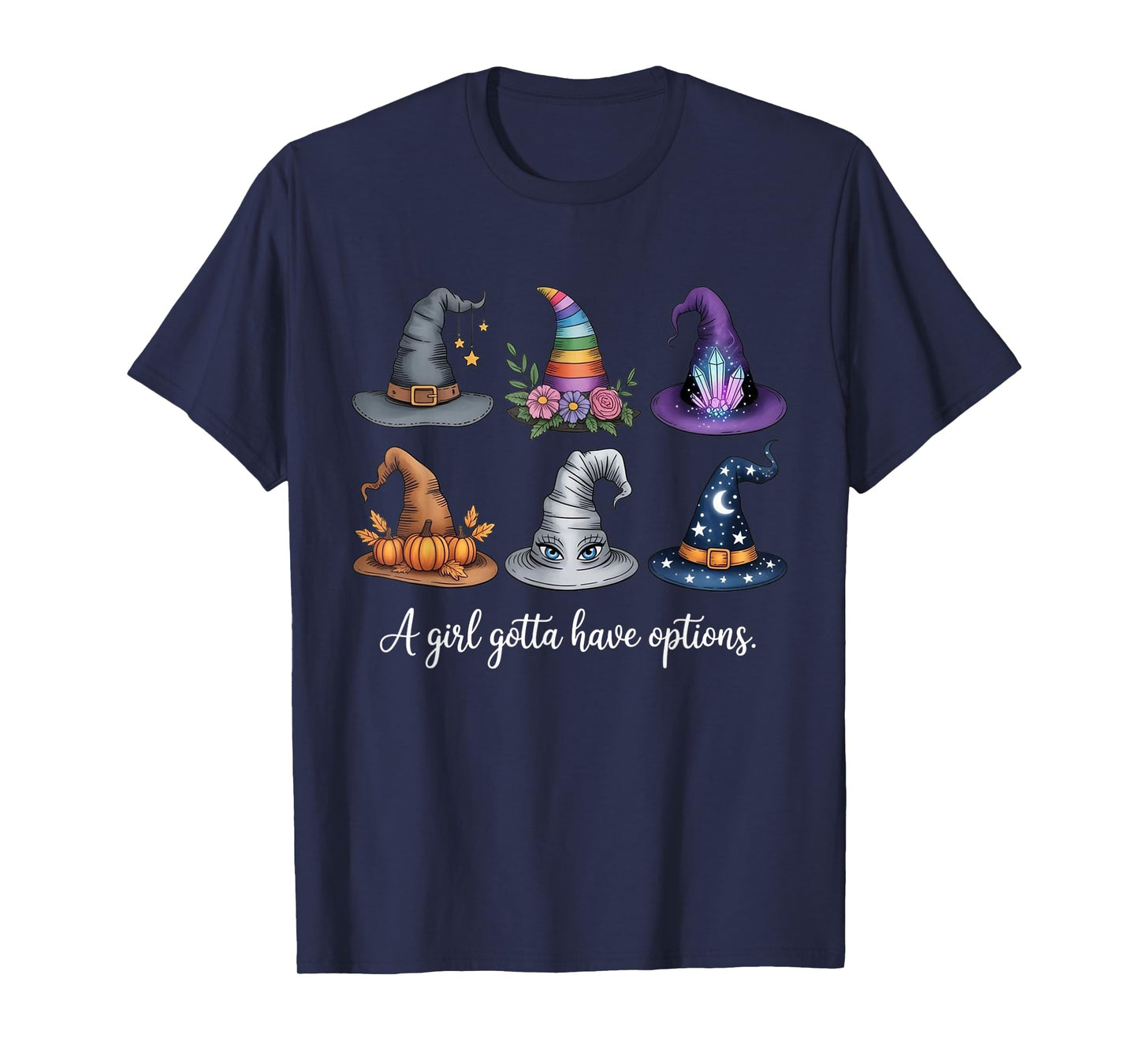 A Girl Gotta Have Options Cute Witch Hat Halloween Costume T-Shirt
