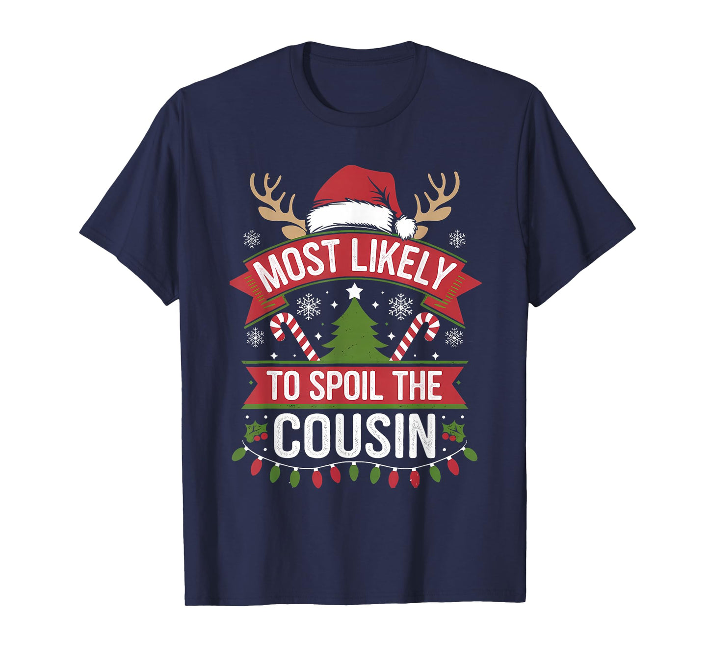 Most Likely to Spoil The Cousin Christmas Family Joke T-Shirt
