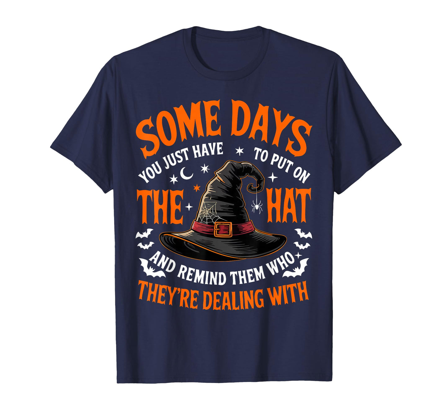 Some Days You Just Have to Put On The Hat Witch Halloween T-Shirt