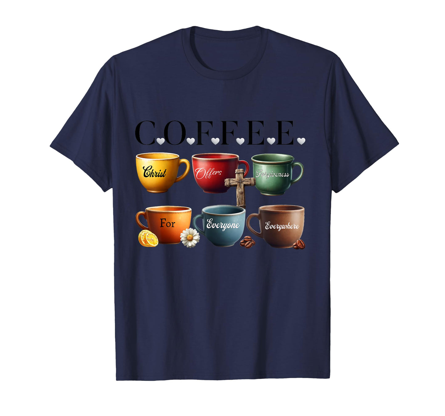 Coffee Christ Offers Forgiveness For Everyone Everywhere T-Shirt