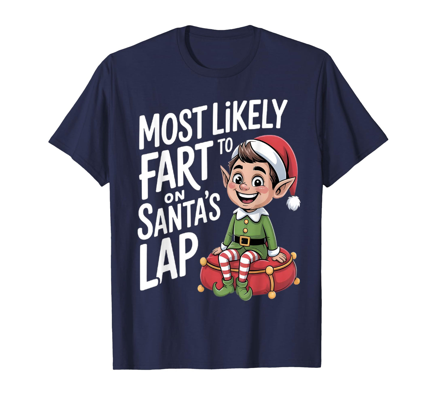 Most Likely to Fart On Santa's Lap Family Matching Christmas T-Shirt