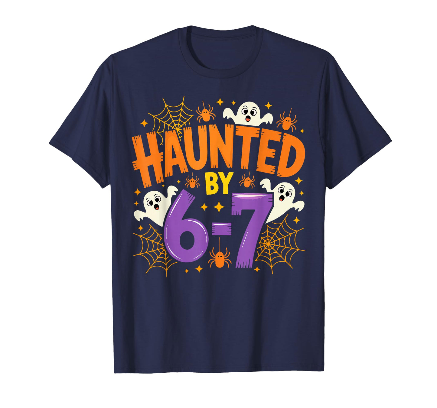 Haunted by 67 Funny Six Seven Meme Spooky Ghost Halloween T-Shirt