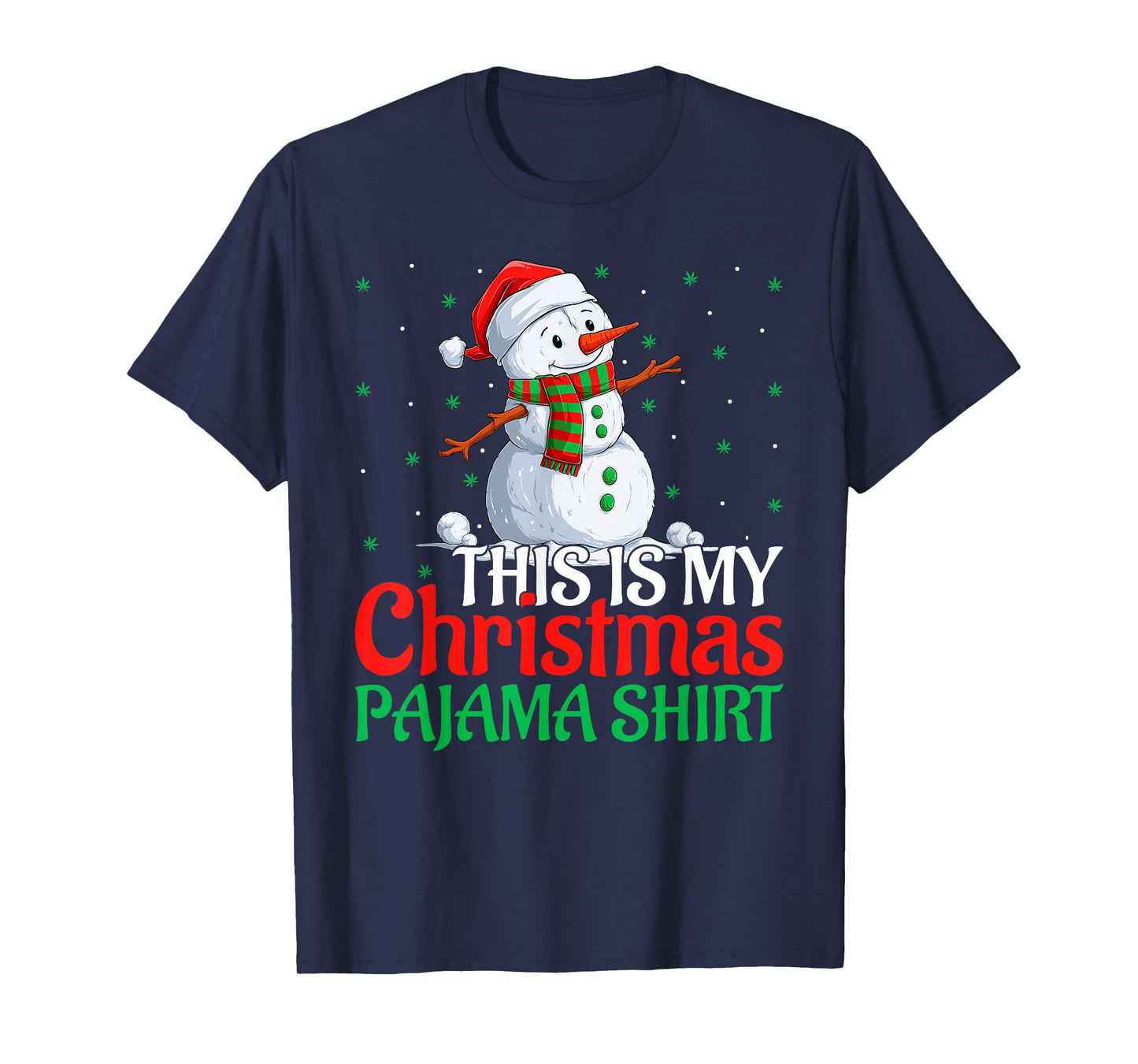 This is My Christmas Pajamas Funny Snowman Marijuana Leaf T-Shirt
