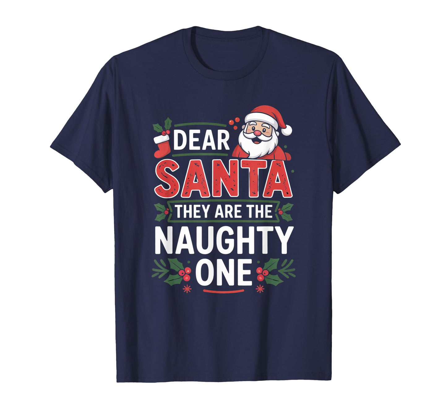 Dear Santa They are The Naughty Ones Humorous Christmas T-Shirt