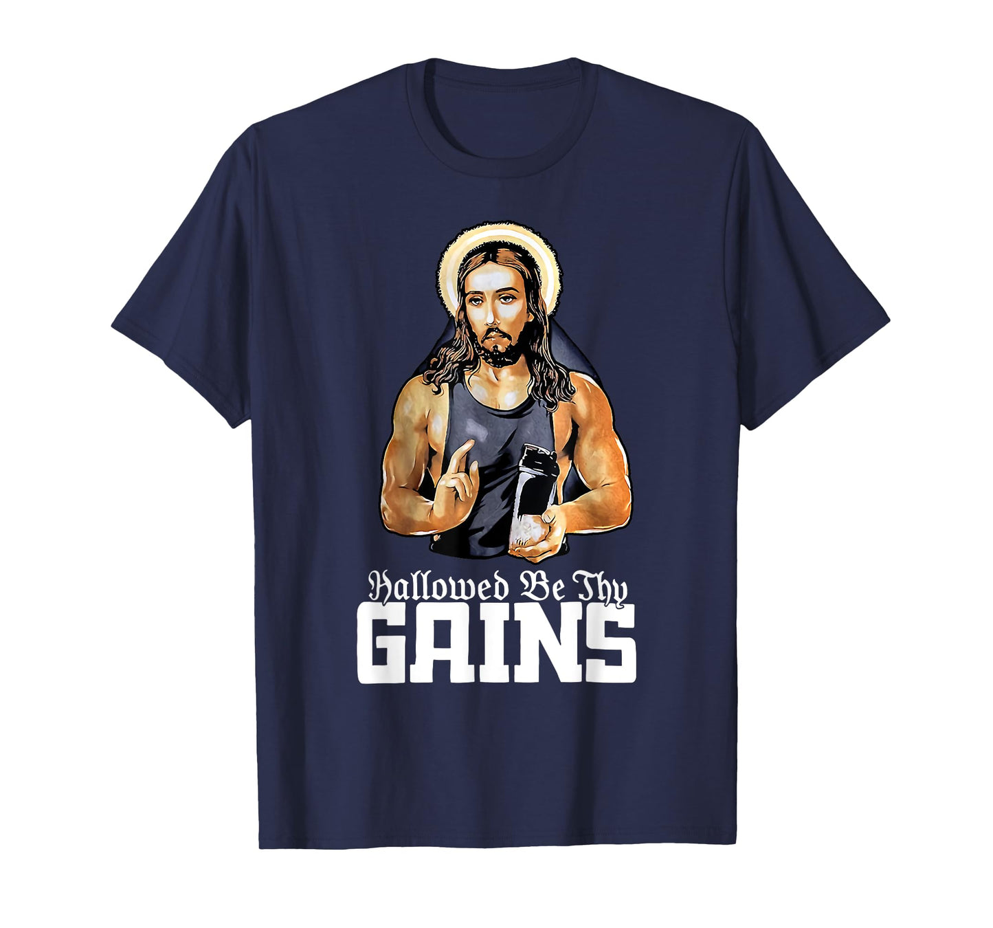 Hallowed Be Thy Gains Jesus Weight Lifting Workout T-Shirt