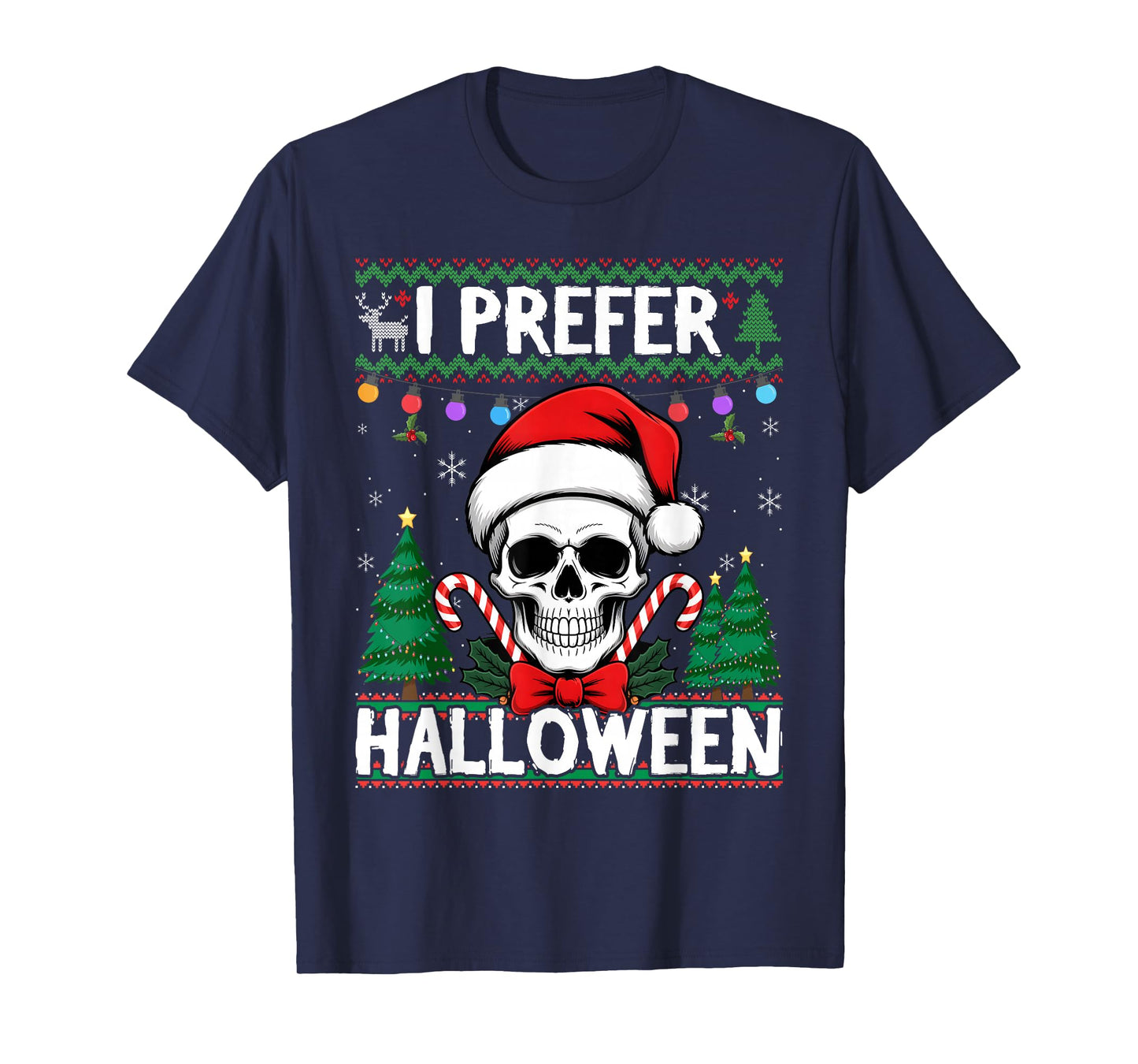 I Prefer Halloween Skeleton Ugly Christmas Skull Santa T-Shirt