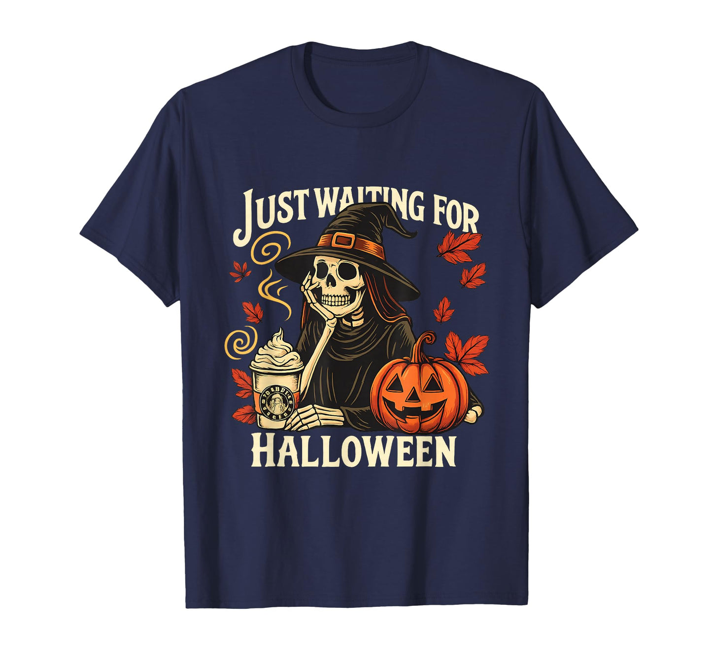 Just Waiting for Halloween Skeleton Witch Coffee Pumpkin T-Shirt