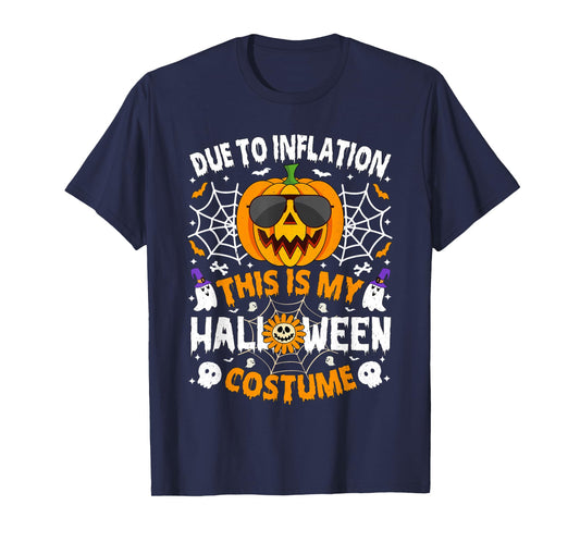 Due to Inflation This is My Halloween Costume Fun Men Women T-Shirt