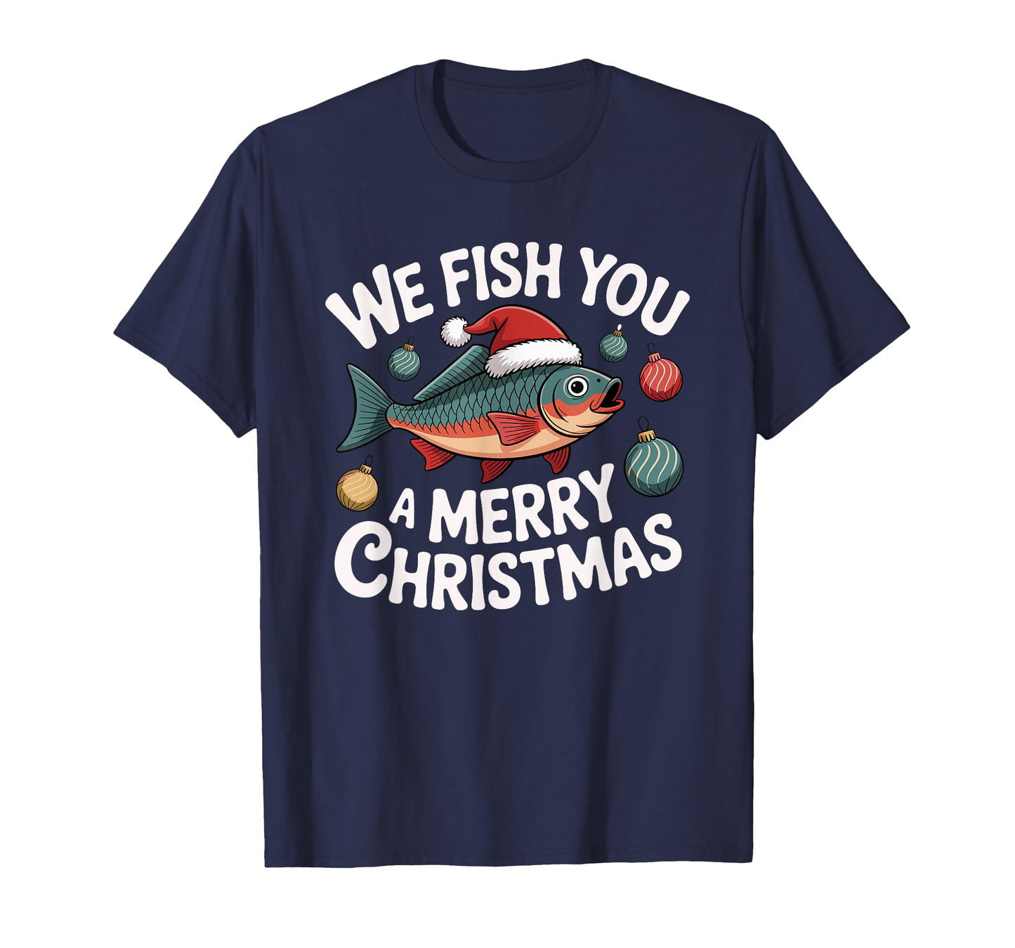 We Fish You A Merry Christmas Fishing Xmas Santa Hat T-Shirt