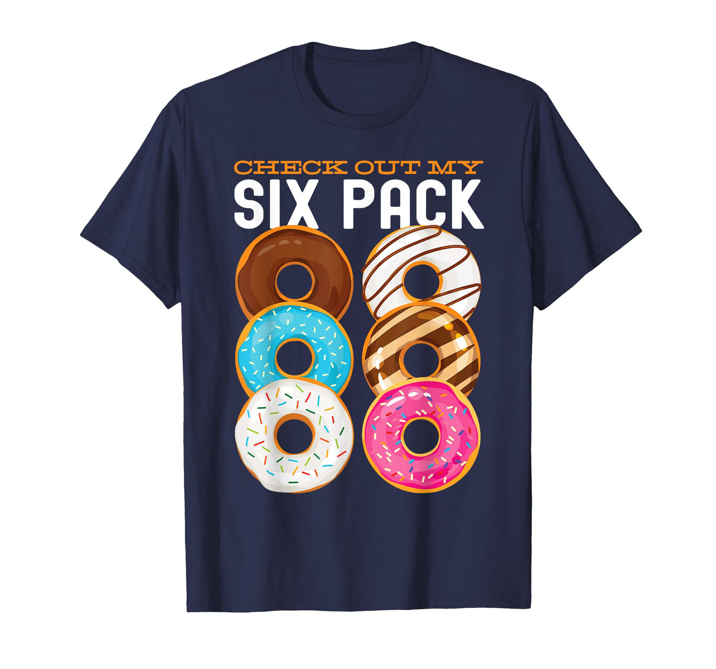Check Out My Six Pack Donut t-shirt funny gym workout T-Shirt