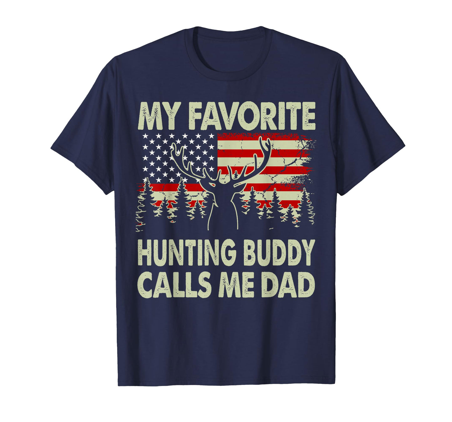 Hunting-Shirt My Favorite Hunting Buddy Calls Me Dad Men Dad T-Shirt