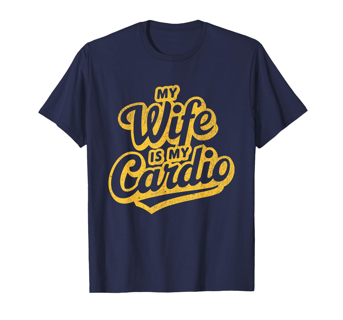 My Wife Is My Cardio Workout Gym Funny Husband And Wife T-Shirt