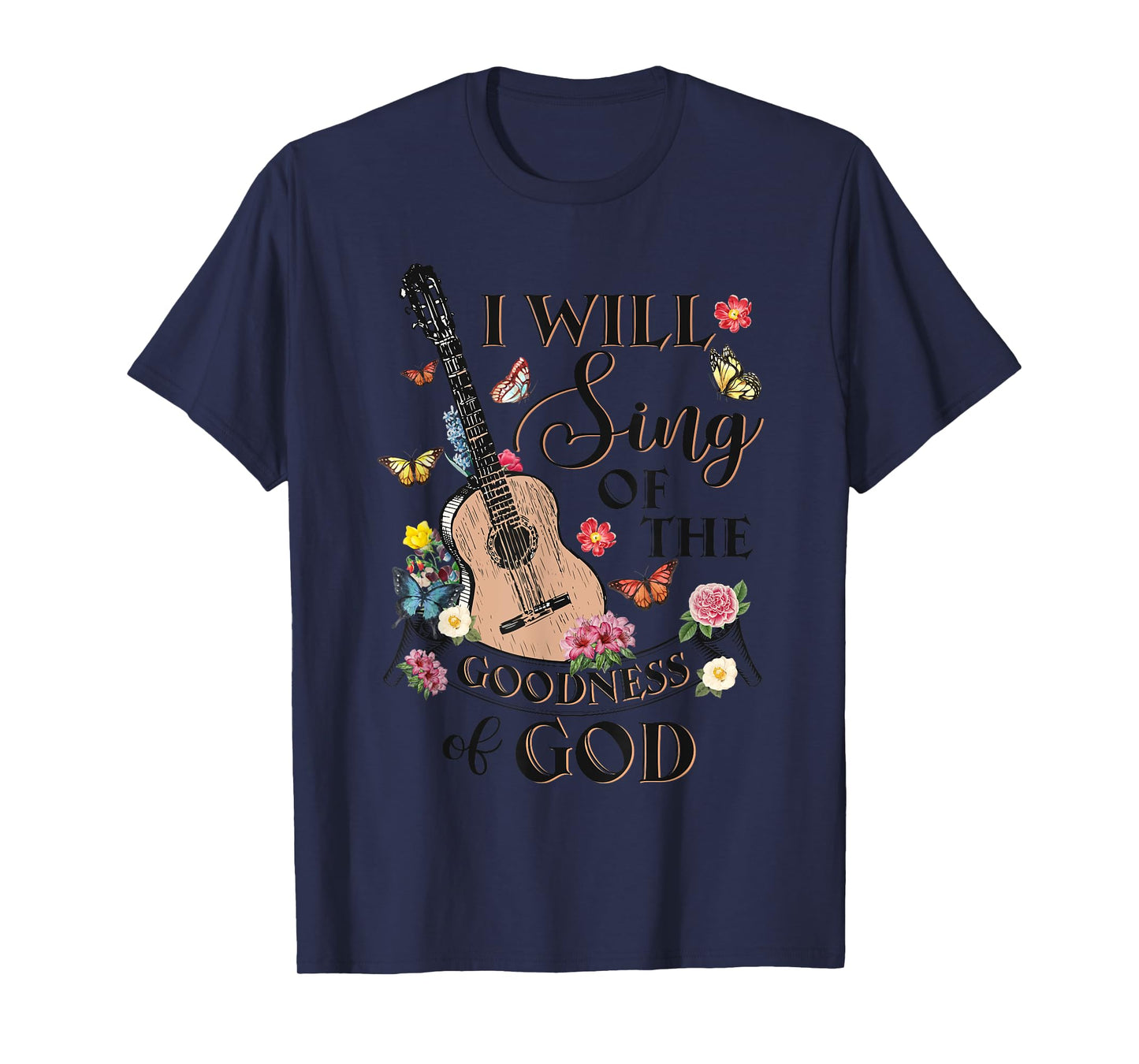 Christian Western I Will Sing Of The Goodness Of God Jesus T-Shirt