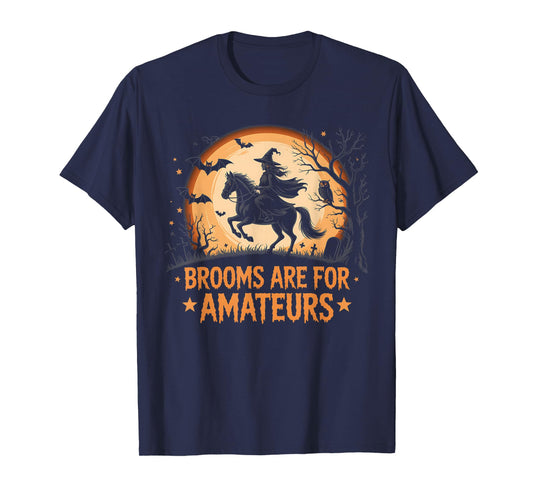 Funny Brooms are for Amateurs Witch Riding Horse Halloween T-Shirt