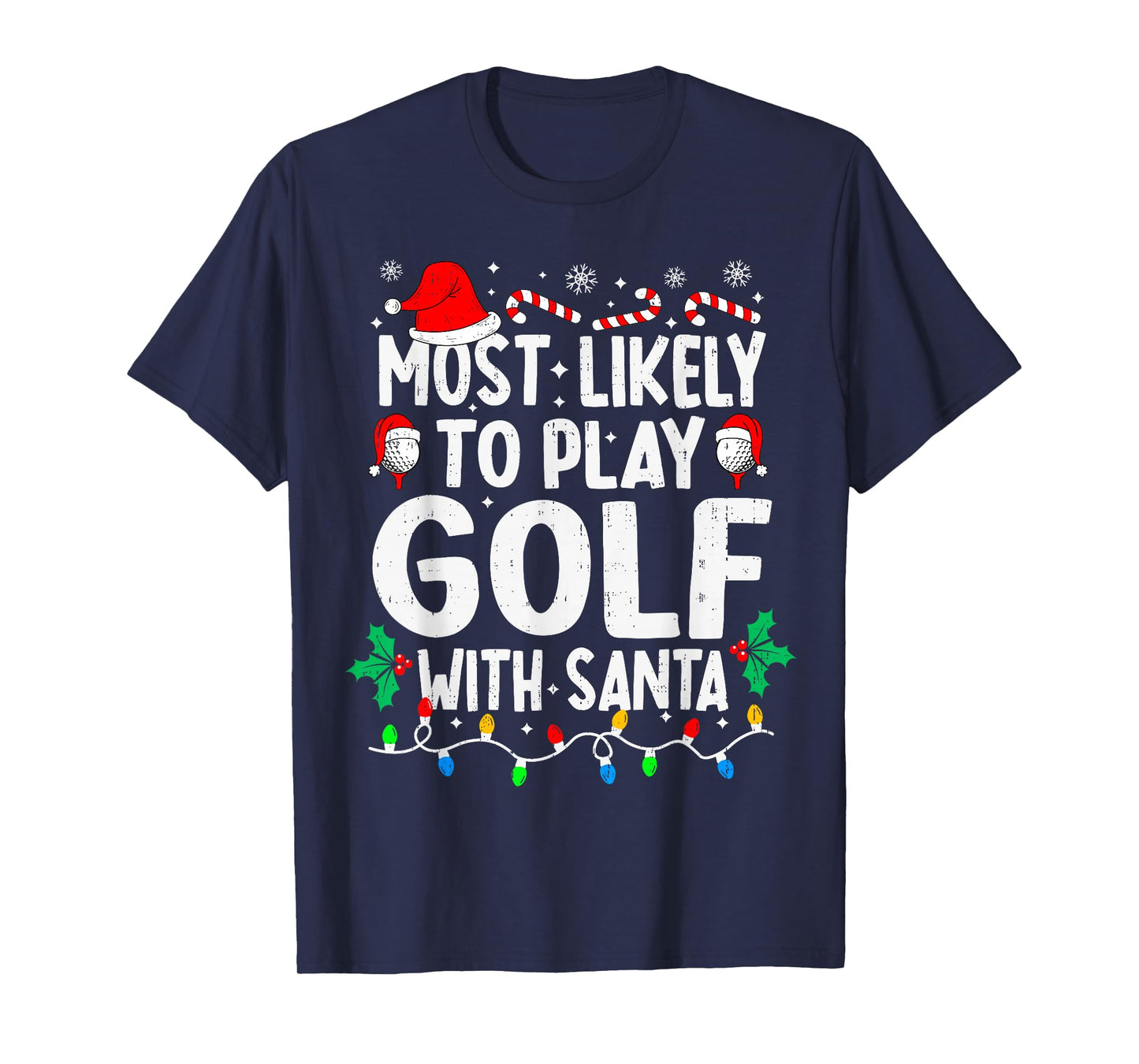 Most Likely to Play Golf with Santa Funny Matching Christmas T-Shirt