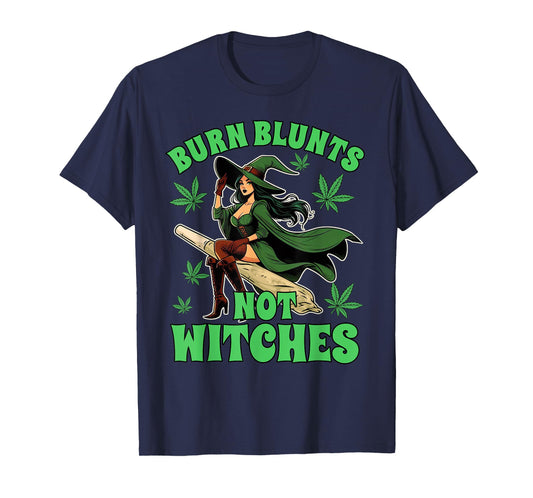 Weed Stoner Cannabis Witch Halloween Burn Blunts Not Witches T-Shirt