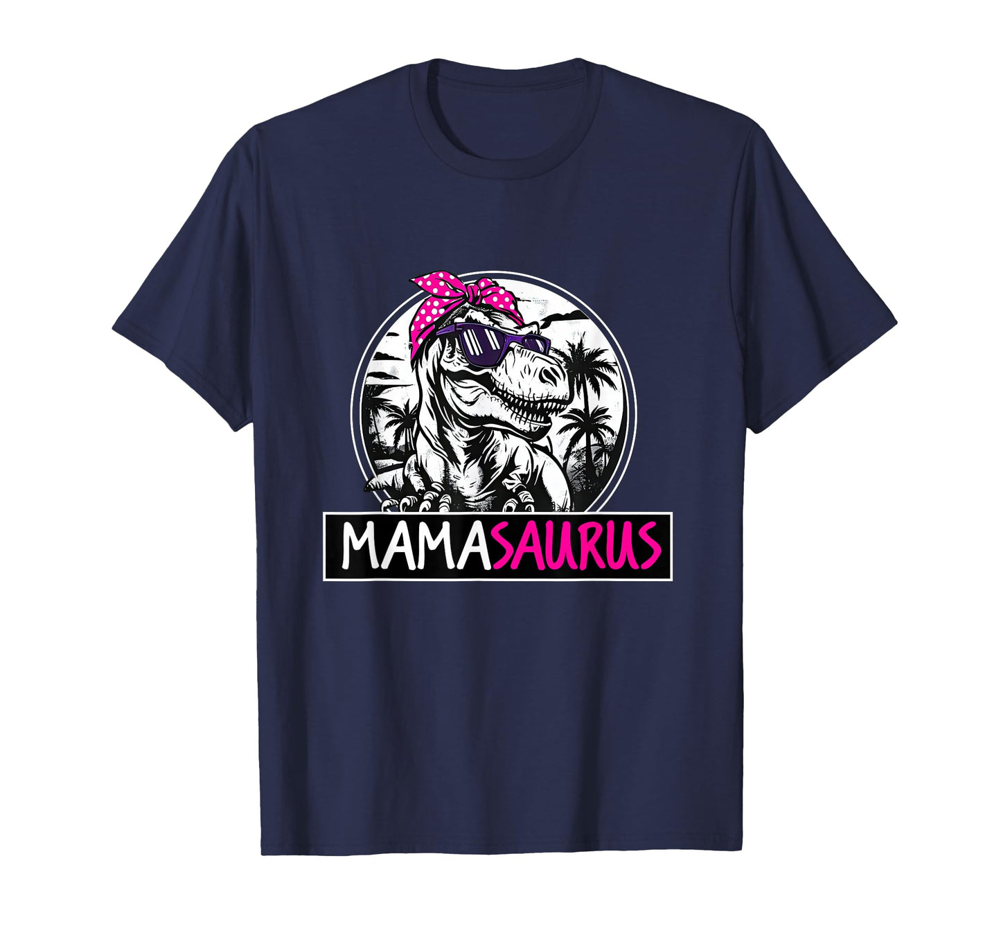 Mamasaurus T rex Dinosaur Funny Mama Saurus Mother's Family T-Shirt