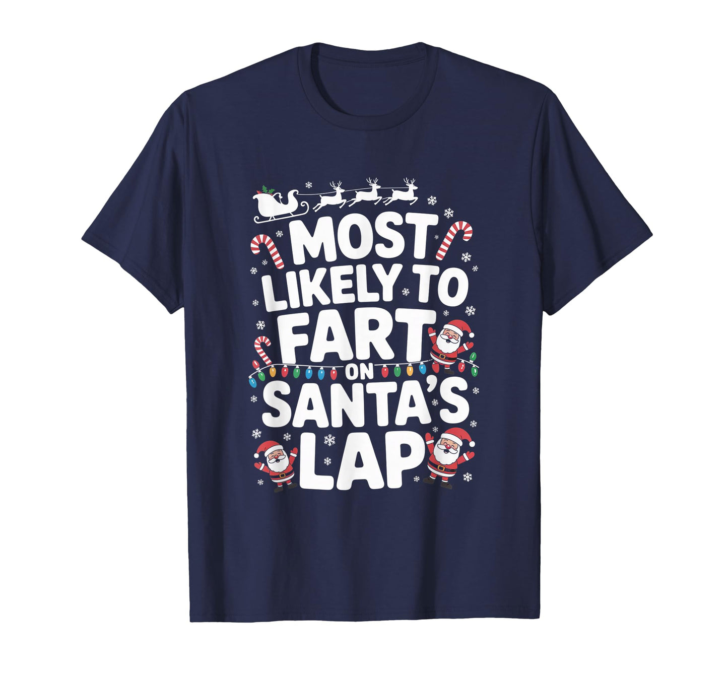 Most Likely to Fart On Santa's Lap Funny Christmas Family T-Shirt