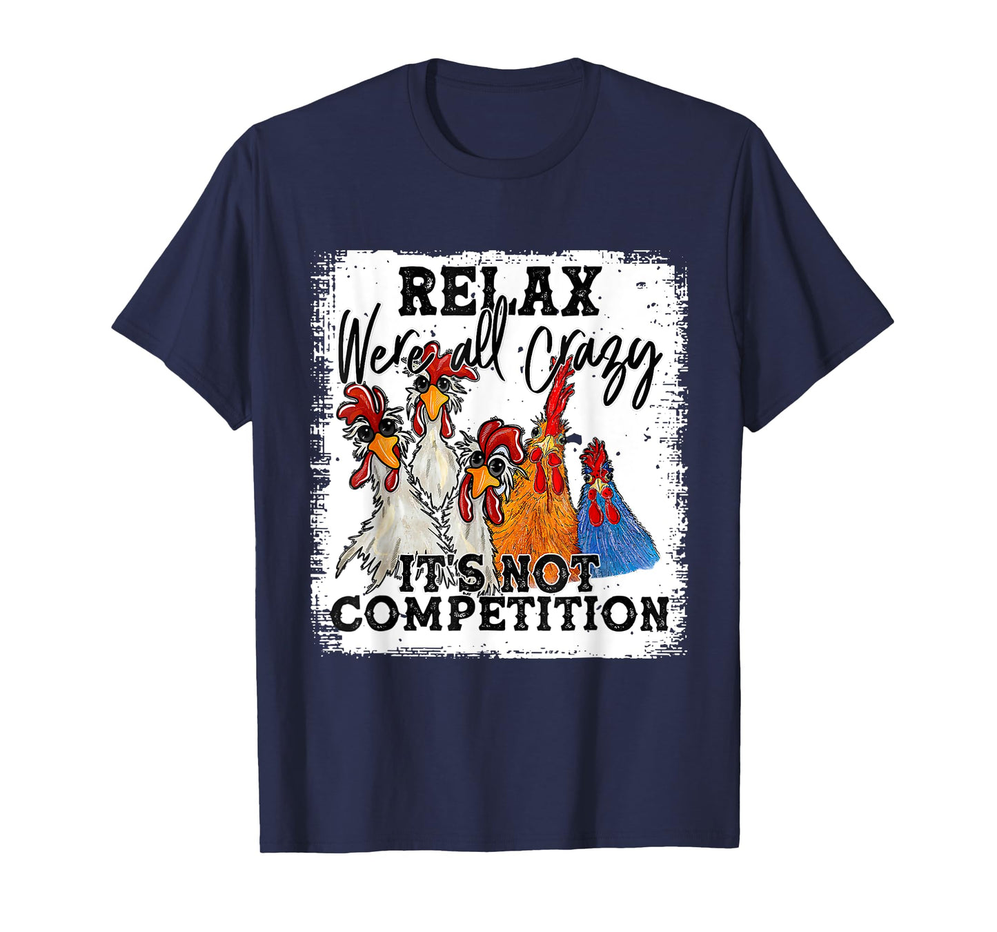 Relax We Are All Crazy It's Not A Competition Funny T-Shirt