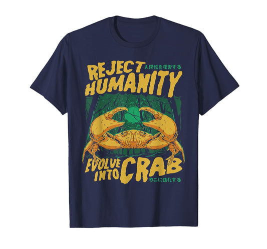Reject Humanity Evolve Into Crab Meme T-Shirt