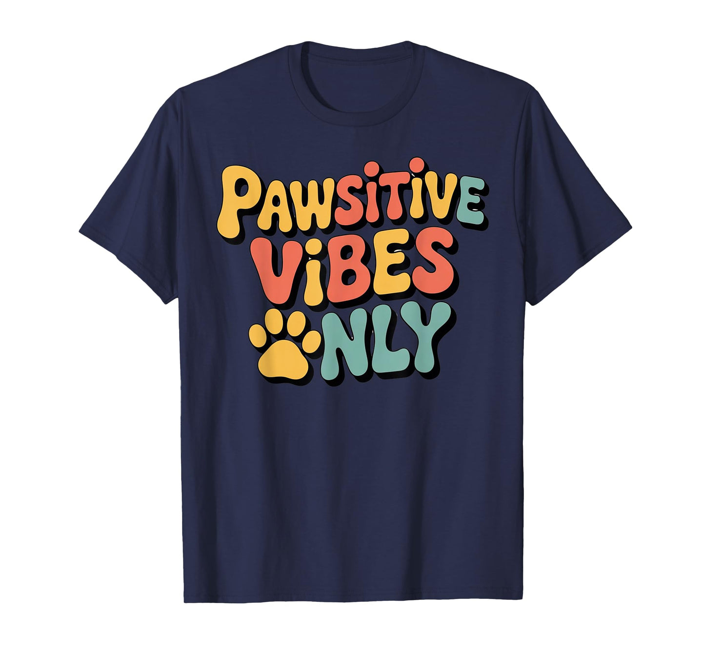 Pawsitive Vibes Only T-Shirt – Retro Dog Paw Print Tee Men Women T-Shirt
