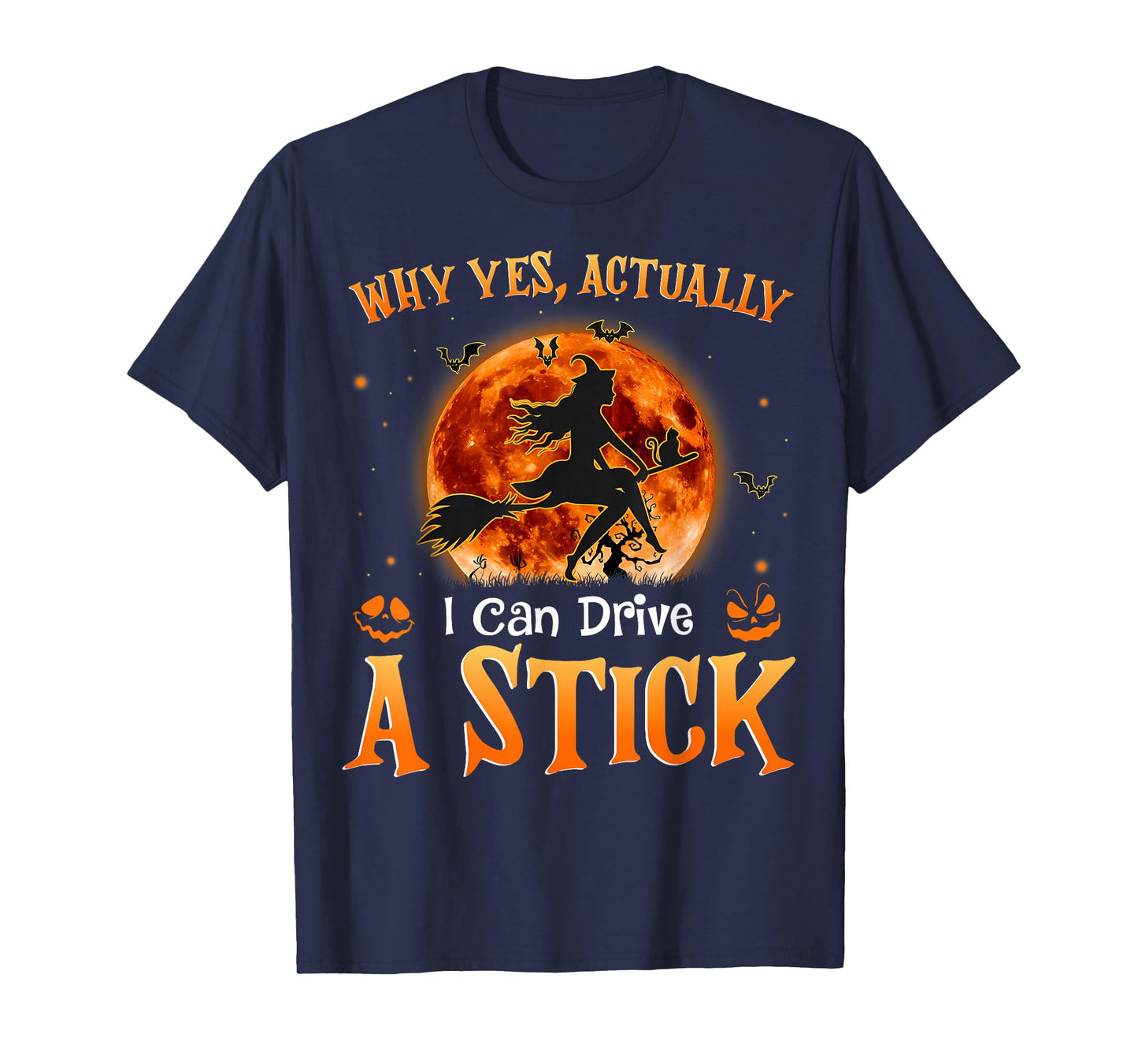 Why Yes Actually I Can Drive A Stick Halloween Spooky Witch T-Shirt