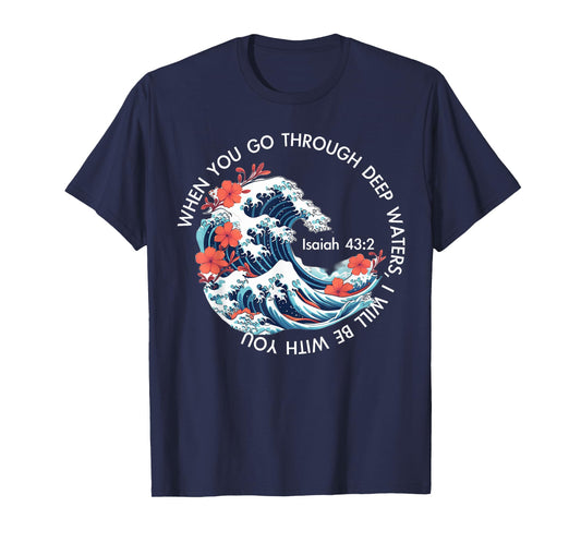 When You Go Through Deep Water Japanese Kanagawa Wave Bible T-Shirt