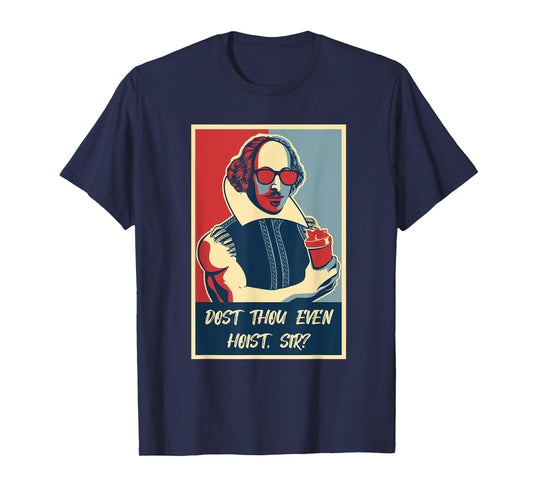 Funny Dost Thou Even Hoist Gym Bro Lifting Shakespeare T-Shirt